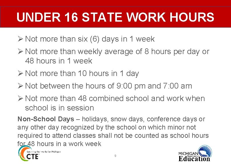UNDER 16 STATE WORK HOURS Ø Not more than six (6) days in 1