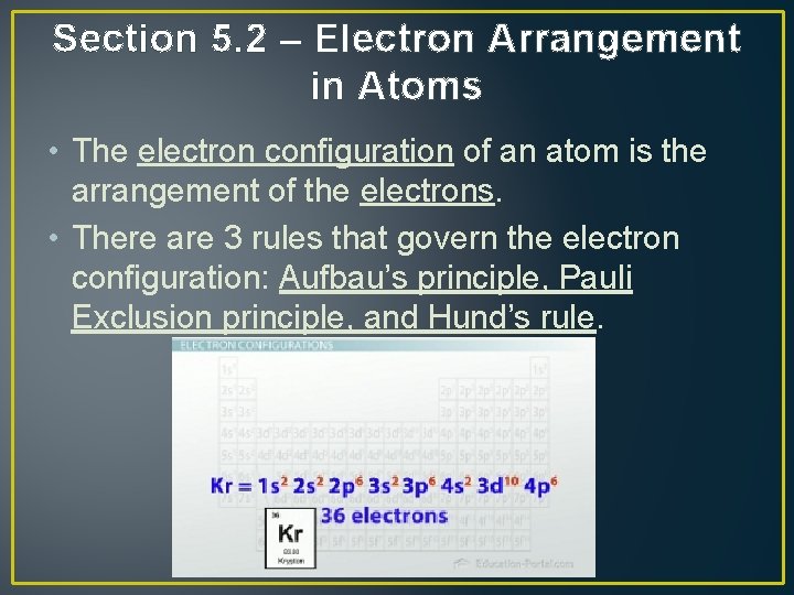 Section 5. 2 – Electron Arrangement in Atoms • The electron configuration of an