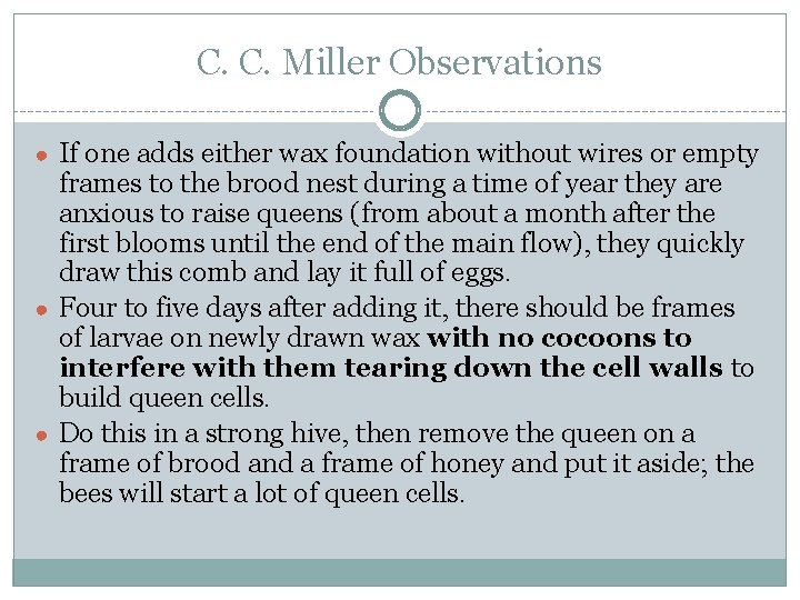 C. C. Miller Observations ● If one adds either wax foundation without wires or C. C. Miller Observations ● If one adds either wax foundation without wires or