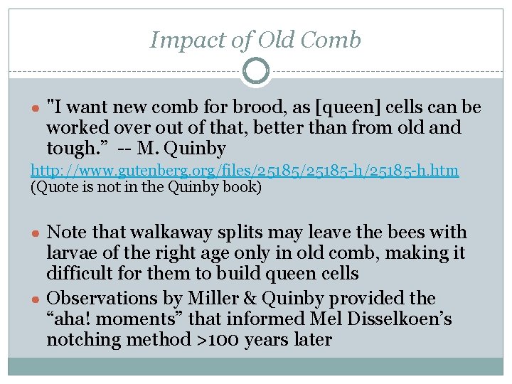 Impact of Old Comb ● "I want new comb for brood, as [queen] cells