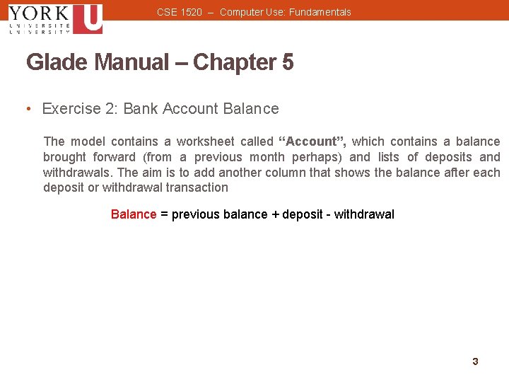 CSE 1520 -- Computer Use: Fundamentals Glade Manual – Chapter 5 • Exercise 2: CSE 1520 -- Computer Use: Fundamentals Glade Manual – Chapter 5 • Exercise 2: