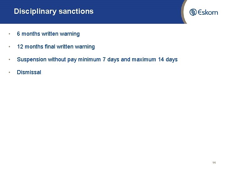 Disciplinary sanctions • 6 months written warning • 12 months final written warning • Disciplinary sanctions • 6 months written warning • 12 months final written warning •