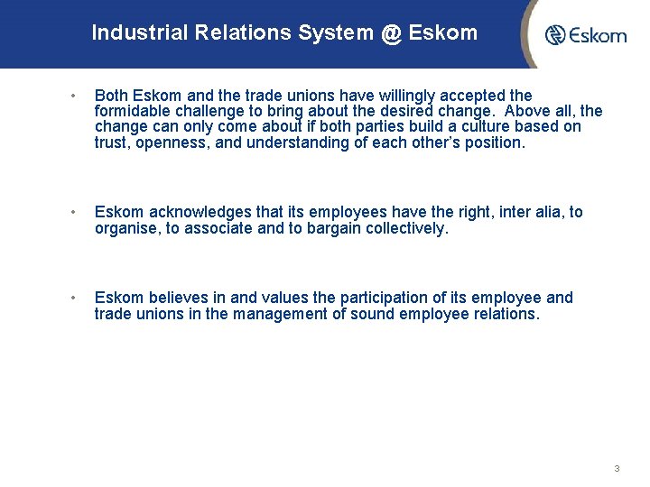 Industrial Relations System @ Eskom • Both Eskom and the trade unions have willingly