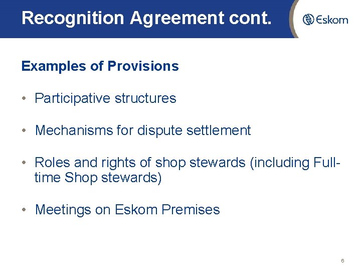 Recognition Agreement cont. Examples of Provisions • Participative structures • Mechanisms for dispute settlement