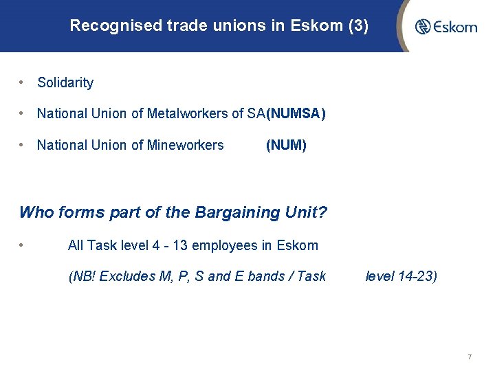 Recognised trade unions in Eskom (3) • Solidarity • National Union of Metalworkers of