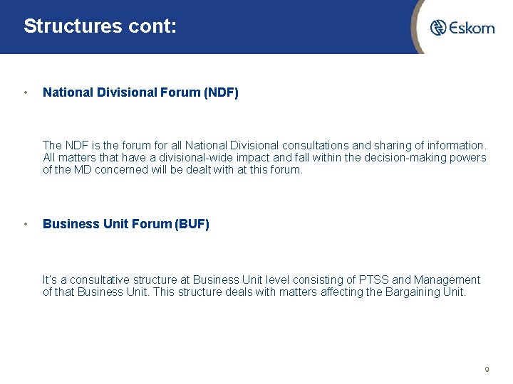 Structures cont: • National Divisional Forum (NDF) The NDF is the forum for all