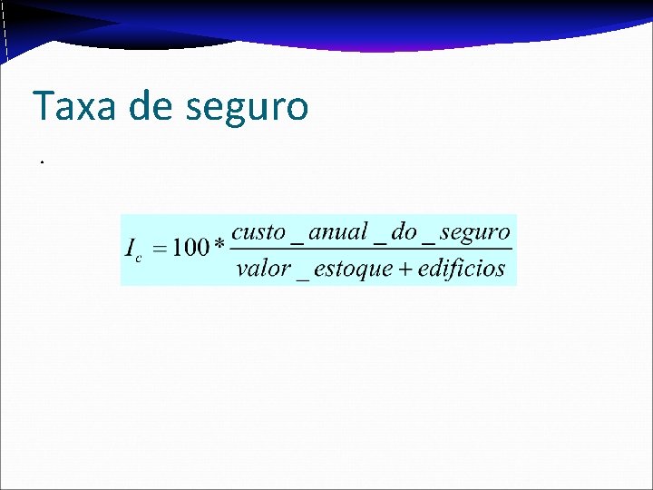 Taxa de seguro. Taxa de seguro.
