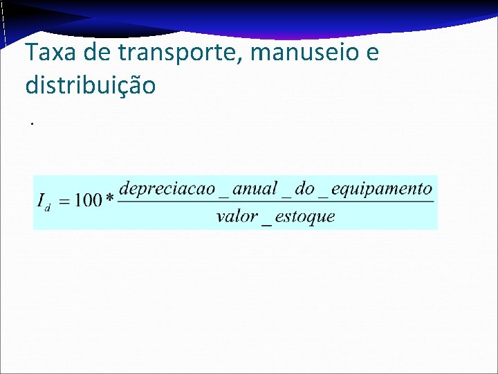 Taxa de transporte, manuseio e distribuição. Taxa de transporte, manuseio e distribuição.