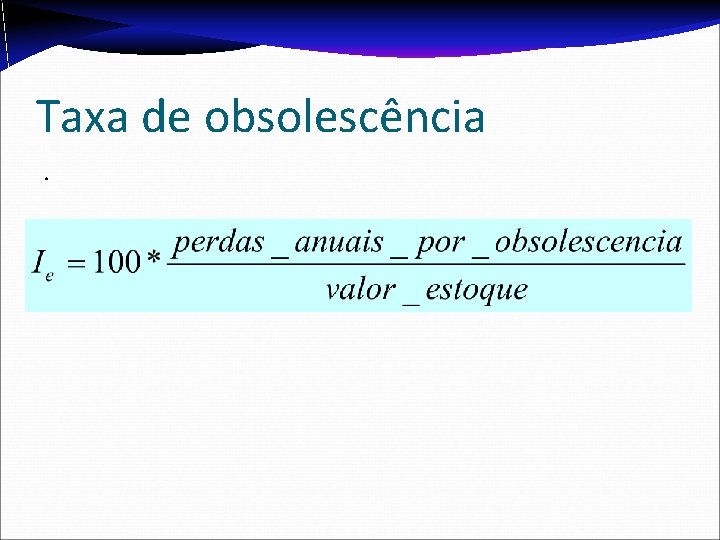 Taxa de obsolescência. Taxa de obsolescência.