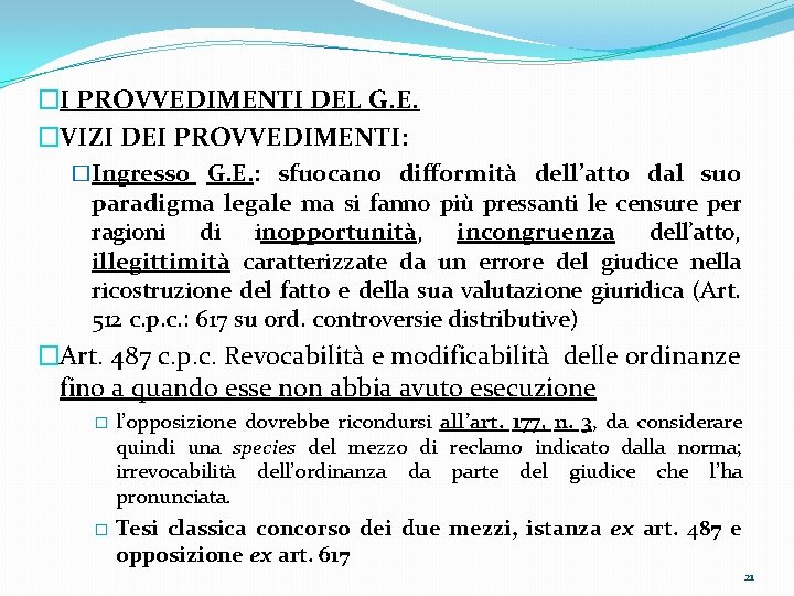 �I PROVVEDIMENTI DEL G. E. �VIZI DEI PROVVEDIMENTI: �Ingresso G. E. : sfuocano difformità