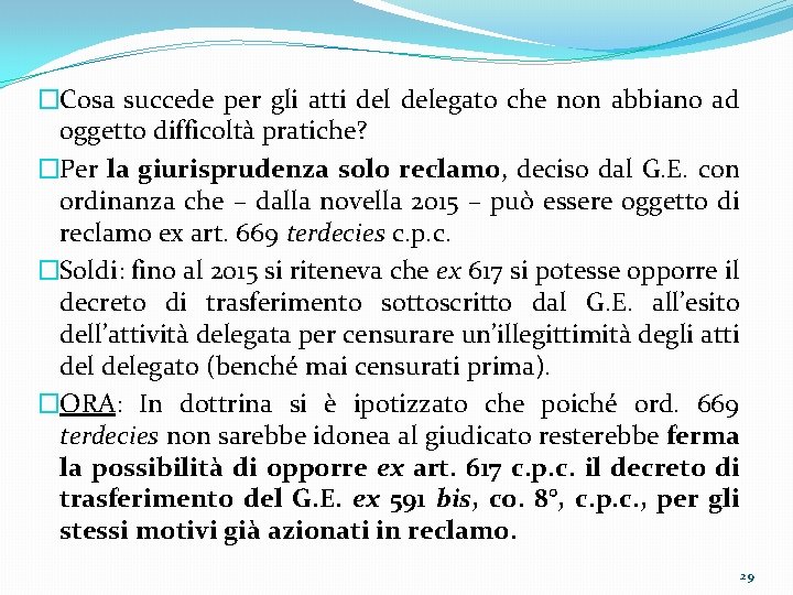 �Cosa succede per gli atti delegato che non abbiano ad oggetto difficoltà pratiche? �Per