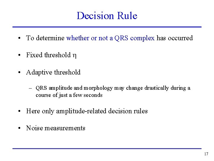 Decision Rule • To determine whether or not a QRS complex has occurred •