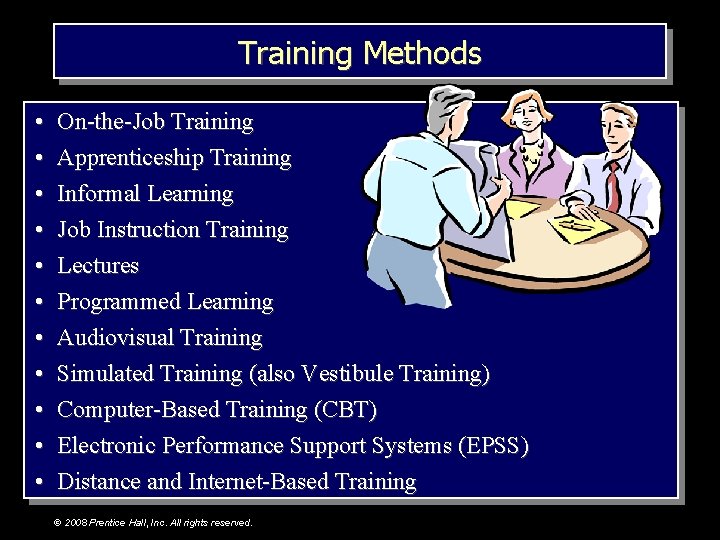 Training Methods • • • On-the-Job Training Apprenticeship Training Informal Learning Job Instruction Training