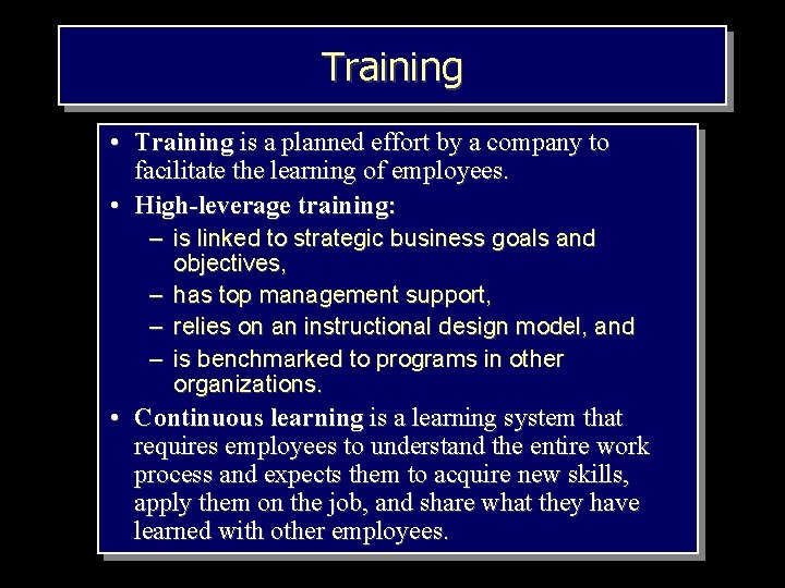 Training • Training is a planned effort by a company to facilitate the learning Training • Training is a planned effort by a company to facilitate the learning