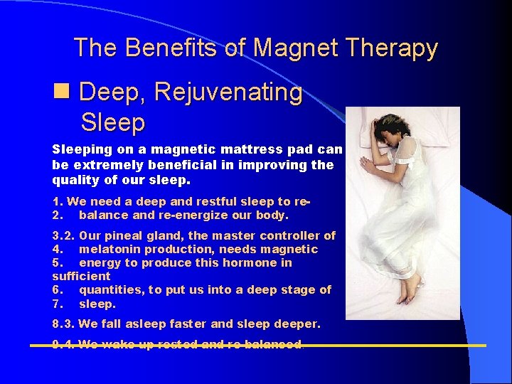 The Benefits of Magnet Therapy Deep, Rejuvenating Sleeping on a magnetic mattress pad can