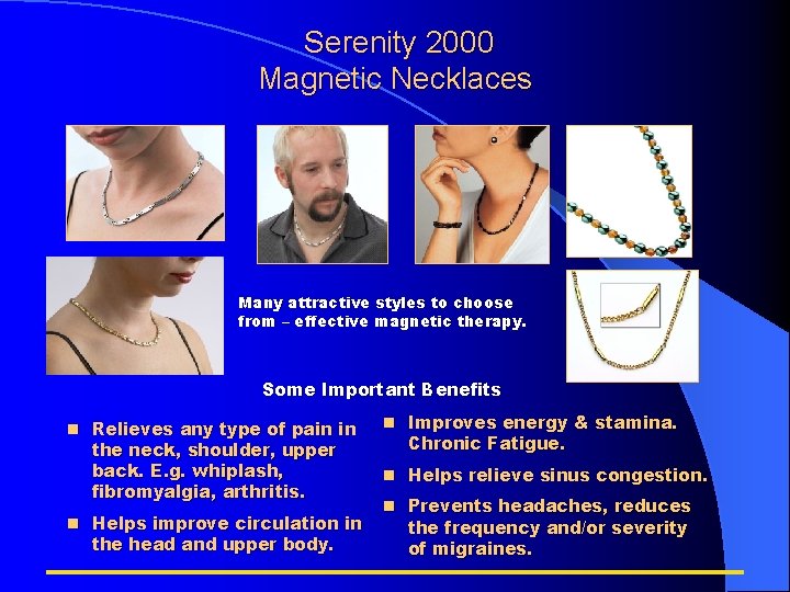 Serenity 2000 Magnetic Necklaces Many attractive styles to choose from – effective magnetic therapy.