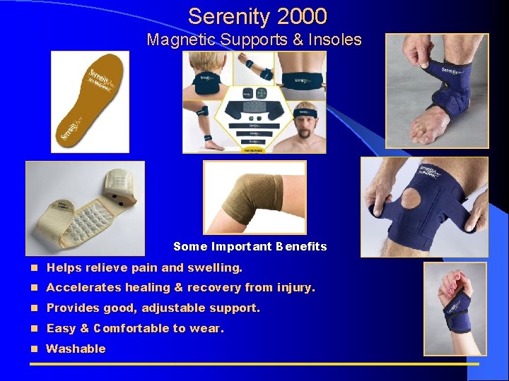 Serenity 2000 Magnetic Supports & Insoles Some Important Benefits Helps relieve pain and swelling.