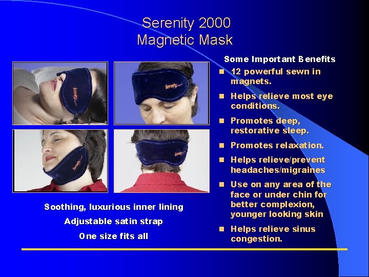 Serenity 2000 Magnetic Mask Some Important Benefits 12 powerful sewn in magnets. Helps relieve