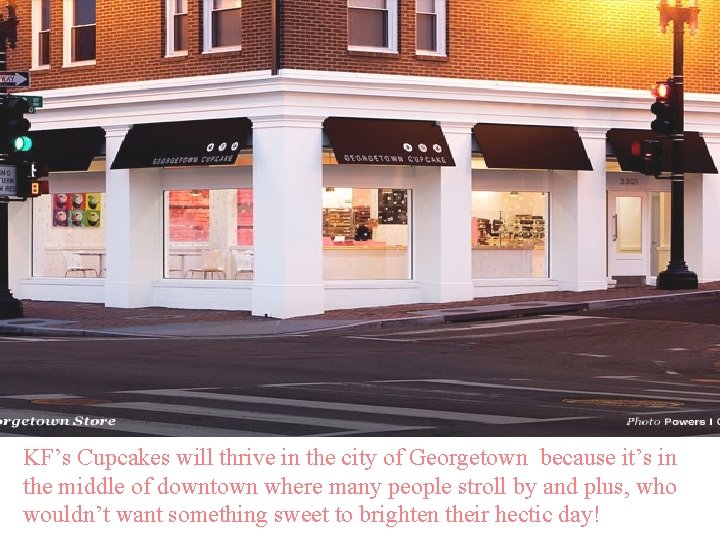 KF’s Cupcakes will thrive in the city of Georgetown because it’s in the middle