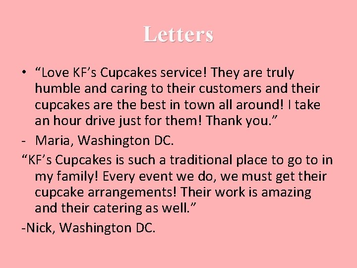 Letters • “Love KF’s Cupcakes service! They are truly humble and caring to their