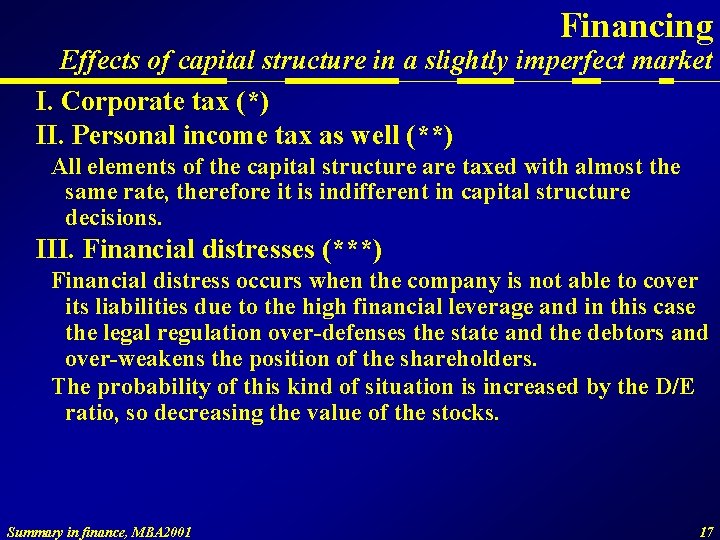 Financing Effects of capital structure in a slightly imperfect market I. Corporate tax (*)