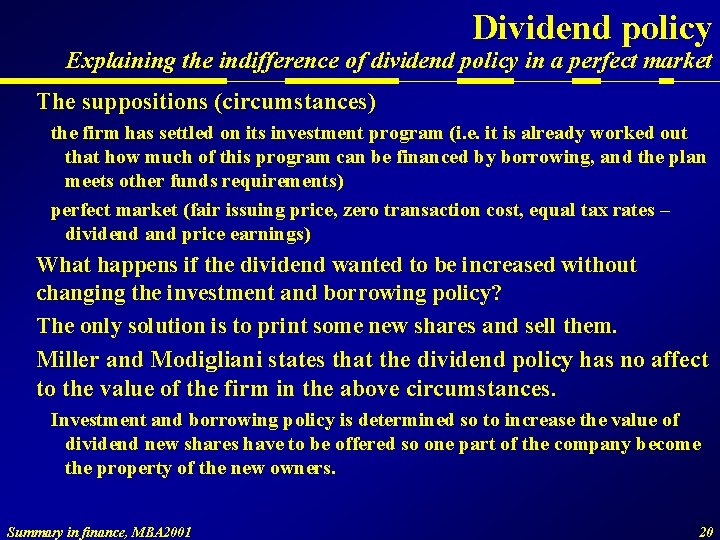 Dividend policy Explaining the indifference of dividend policy in a perfect market The suppositions
