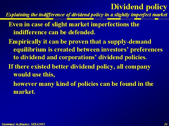 Dividend policy Explaining the indifference of dividend policy in a slightly imperfect market Even