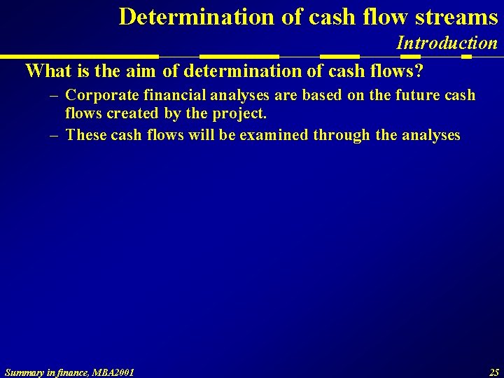 Determination of cash flow streams Introduction What is the aim of determination of cash