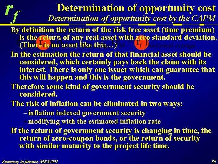 rf Determination of opportunity cost by the CAPM By definition the return of the