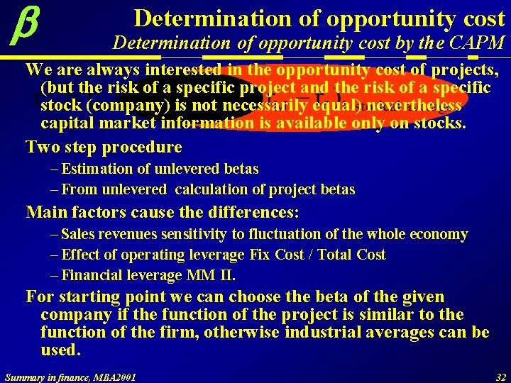  Determination of opportunity cost by the CAPM We are always interested in the