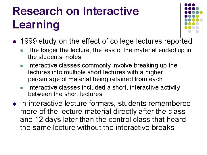 Research on Interactive Learning l 1999 study on the effect of college lectures reported: