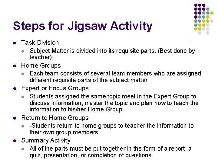 Steps for Jigsaw Activity l l l Task Division l Subject Matter is divided