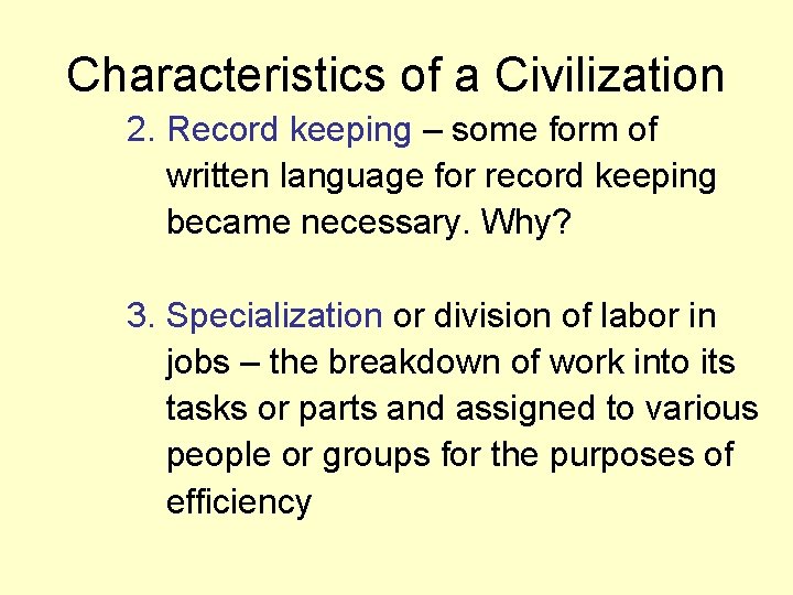 Characteristics of a Civilization 2. Record keeping – some form of written language for