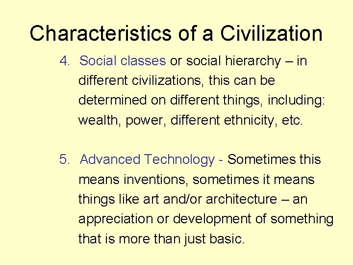Characteristics of a Civilization 4. Social classes or social hierarchy – in different civilizations,