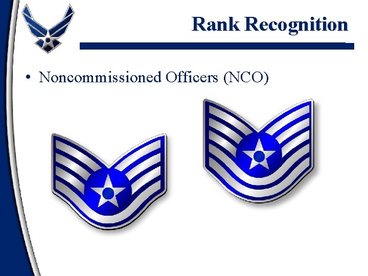 Rank Recognition • Noncommissioned Officers (NCO) 