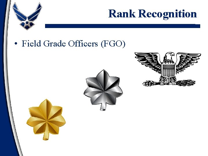 Rank Recognition • Field Grade Officers (FGO) 
