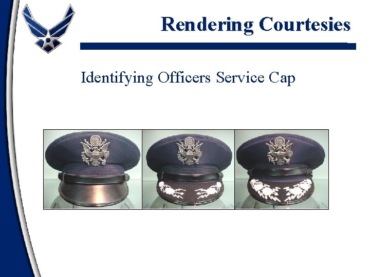 Rendering Courtesies Identifying Officers Service Cap 2 d Lt - Capt Maj - Col