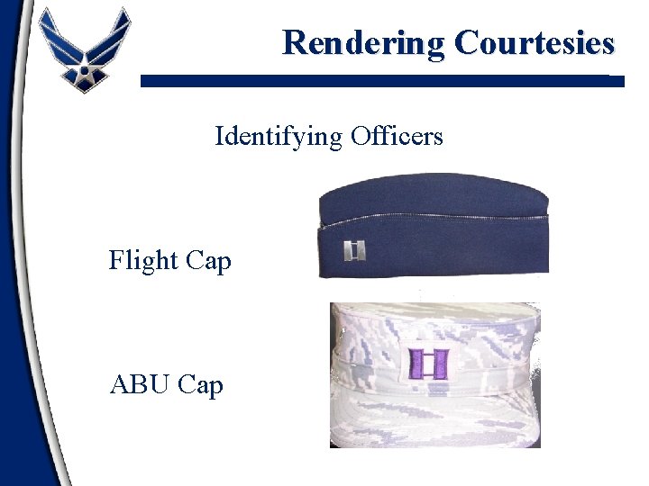 Rendering Courtesies Identifying Officers Flight Cap ABU Cap 