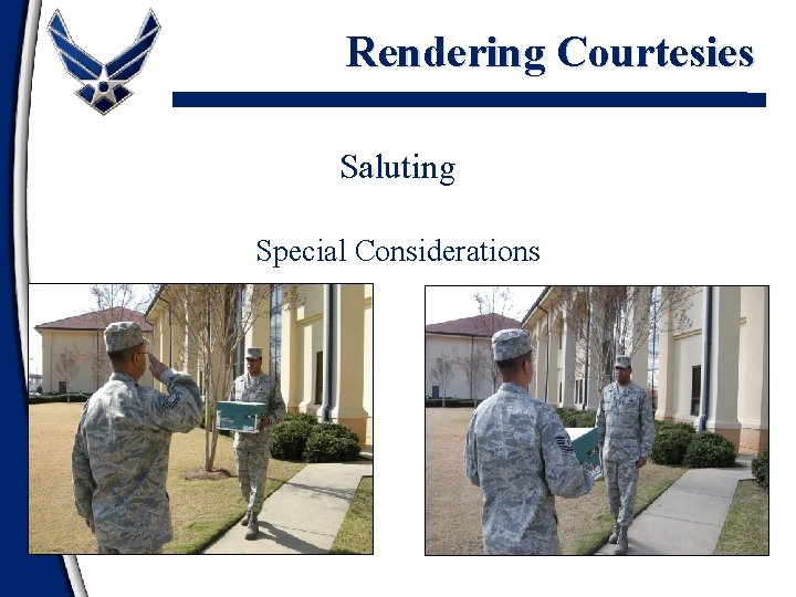 Rendering Courtesies Saluting Special Considerations 