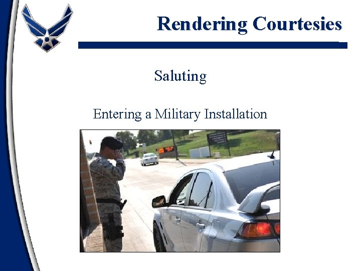 Rendering Courtesies Saluting Entering a Military Installation 