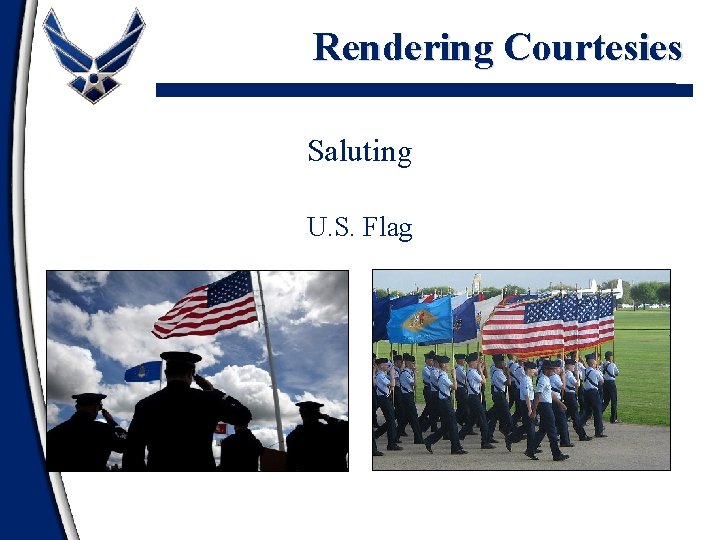 Rendering Courtesies Saluting U. S. Flag 
