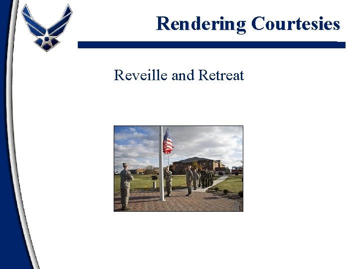 Rendering Courtesies Reveille and Retreat 