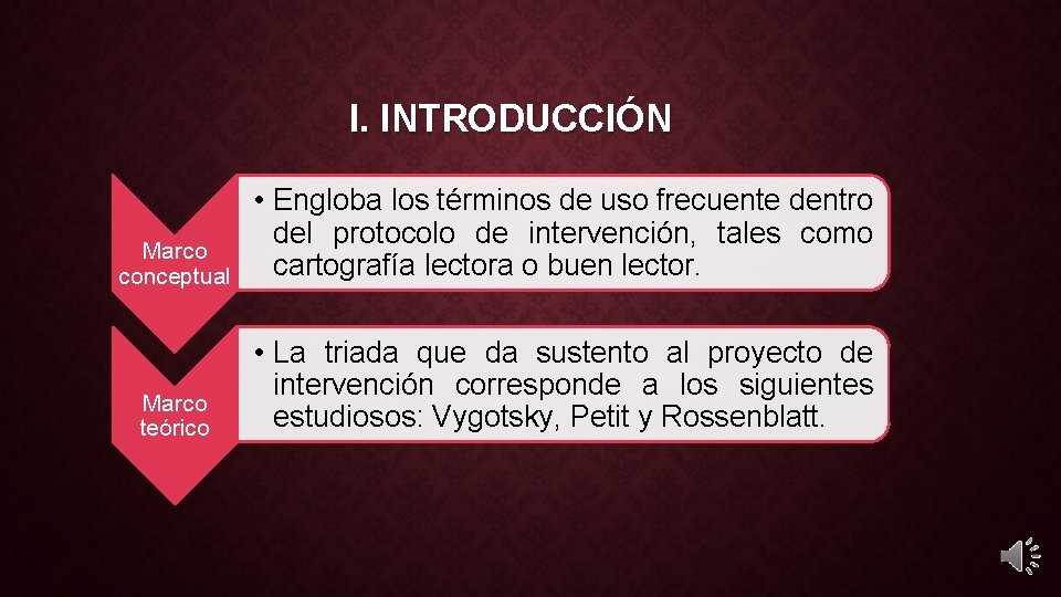 I. INTRODUCCIÓN Marco conceptual • Engloba los términos de uso frecuente dentro del protocolo