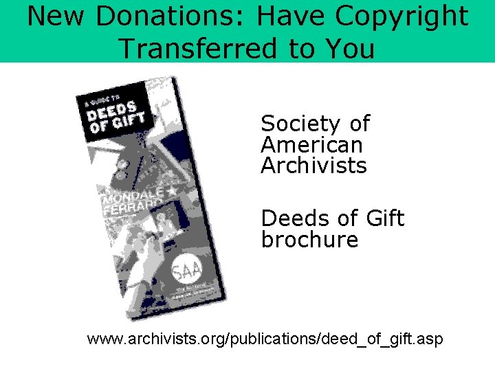 New Donations: Have Copyright Transferred to You Society of American Archivists Deeds of Gift