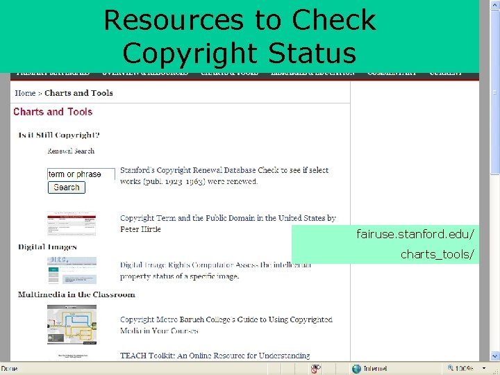 Resources to Check Copyright Status fairuse. stanford. edu/ charts_tools/ 
