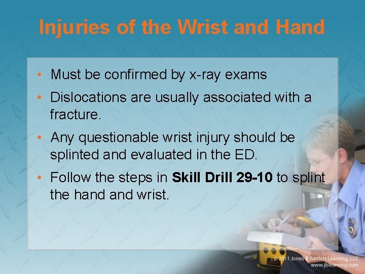 Injuries of the Wrist and Hand • Must be confirmed by x-ray exams •