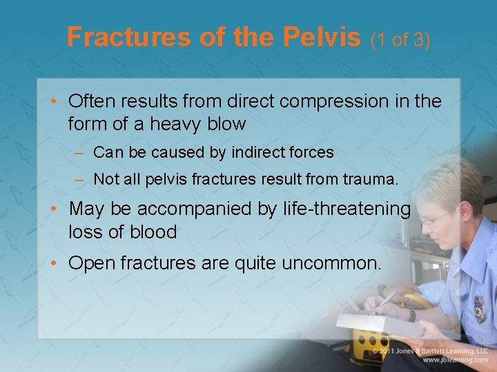 Fractures of the Pelvis (1 of 3) • Often results from direct compression in