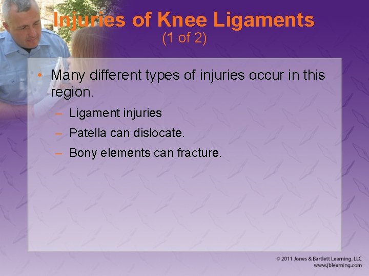 Injuries of Knee Ligaments (1 of 2) • Many different types of injuries occur