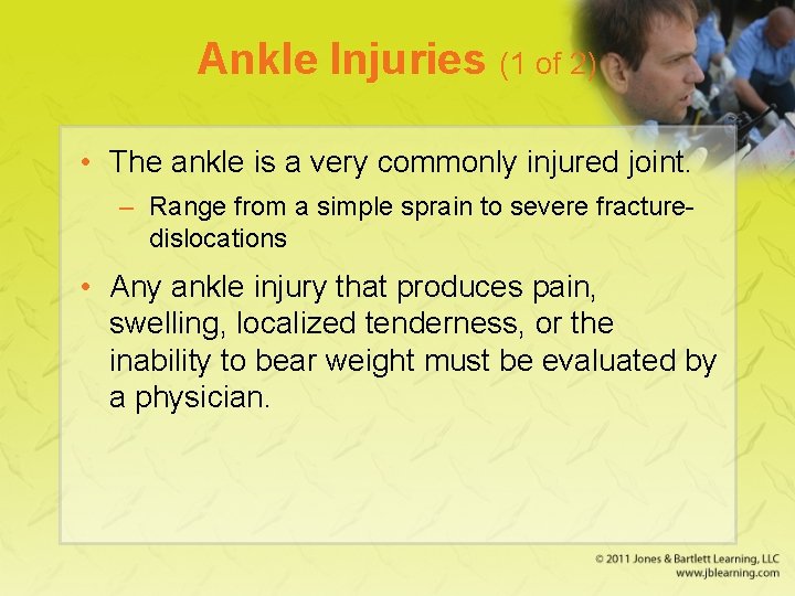 Ankle Injuries (1 of 2) • The ankle is a very commonly injured joint.