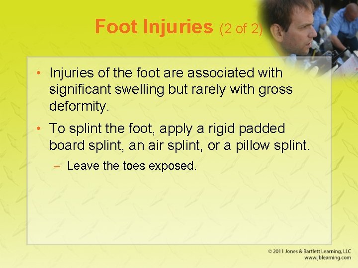 Foot Injuries (2 of 2) • Injuries of the foot are associated with significant